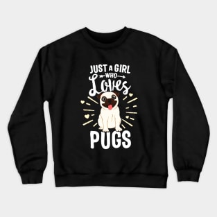 Just A Girl Who Loves Pugs Crewneck Sweatshirt